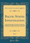 Baltic States Investigation, Vol 1 Hearings Before