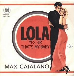 Max Catalano: Lola (Yes Sir That's My Baby) / I Think Of You - 45 Giri - Foto 1 di 2