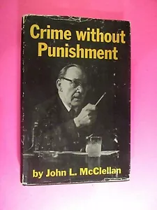 McClellan, John L Crime Without Punishment - 1st Edition 2nd Printing 1962 Book - Picture 1 of 4