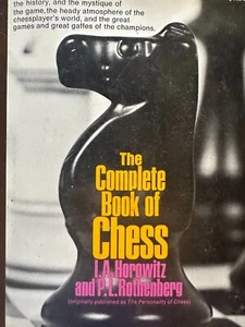 The Complete Book of Chess by I.A. Horowitz and P. L. Rothenberg 1969 - Picture 1 of 8