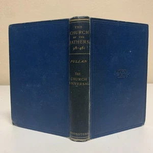 The church of the fathers : from A.D. 98 TO A.D. 461 BY PULLAN, LEIGHTON  1906 - Picture 1 of 7