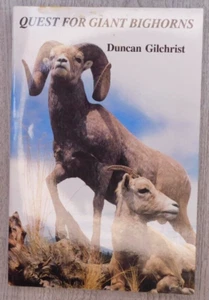 Quest For Giant Bighorns by Duncan Gilchrist Paperback Big Game Hunting Book - Foto 1 di 12
