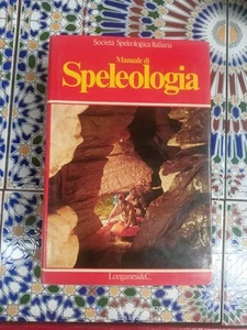 MANUALE DI SPELEOLOGIA SOCIETA SPELEOLOGICA ITALIANA LONGANESI 1978 1° EDIZIONE - Foto 1 di 2