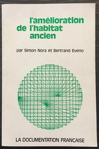 S.Nora et B. Eveno - L’AMÉLIORATION DE L'HABITAT ANCIEN - 1976 - Picture 1 of 2