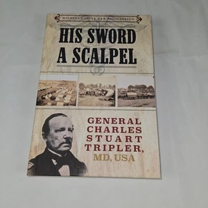 His Sword a Scalpel: General Charles Stuart Tripler, MD, USA Dempsey, Jack - Imagen 1 de 6