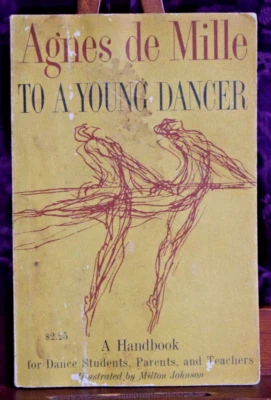 To A Young Dancer Agnes De Mille Handbook for Dance Students 1960 First Edition - Image 1 of 4