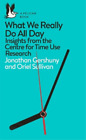 Jonathan Gershuny Oriel Sulliva What We Really Do All Da (Paperback) (UK IMPORT)