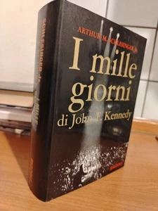 A. M. Schlesinger Jr. I MILLE GIORNI DI JOHN F. KENNEDY Editore Rizzoli 1969 - Foto 1 di 5