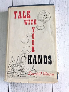 Talk With Your Hands by DAVID O WATSON Hardcover (1964) - Picture 1 of 7