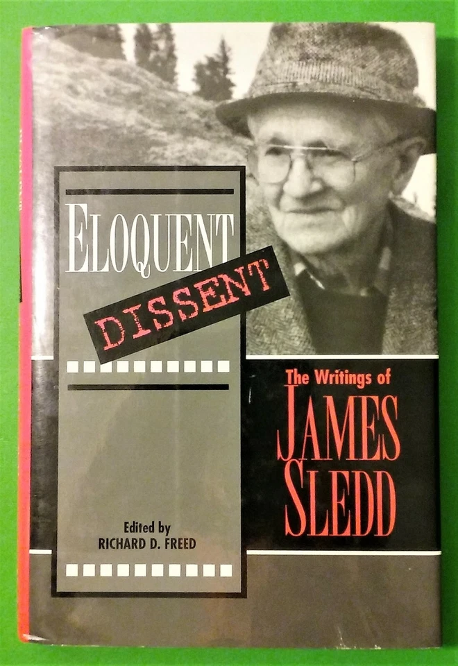 Eloquent Dissent : The Writings of James Sledd by Richard D. Freed - Image 1 of 1