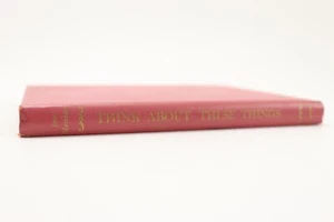 Think About These Things by James Merchant 1956 Hardcover First Edition Book - Picture 1 of 7