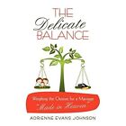 The Delicate Balance: Weighing The Choices For A Marria - Paperback New Adrienne