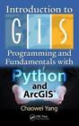 Introduction To Gis Programming And Fundamentals With Python And Arcgis(R)