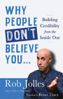Rob Jolles Why People Don't Believe You... (Paperback)