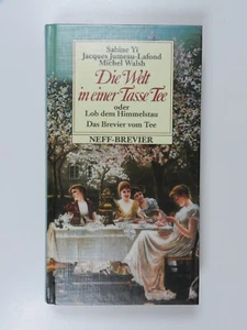 Die Welt in einer Tasse Tee Brevier Sabine Yi Jacques Jumeau Lafond Neff Buch - Bild 1 von 1
