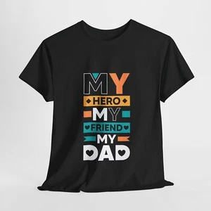 Father's Day Unisex Heavy Cotton Up to 5XL Tee T-Shirt 'My Hero My Friend' - Picture 1 of 109