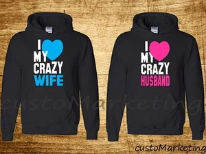 COUPLE HOODIE - I LOVE MY CRAZY WIFE & HUSBAND - couple hooded sweatshirt CIT - Picture 1 of 7