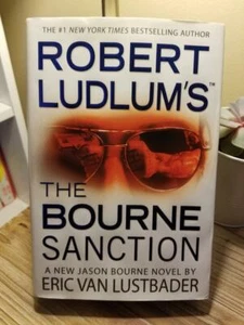 Robert Ludlum's the Bourne Sanction by Eric Van Lustbader 1st & 1st HB DJ VGC!! - Imagen 1 de 11