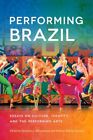 Albuquerqu - Performing Brazil  Essays On Culture Identity And The P - M555z