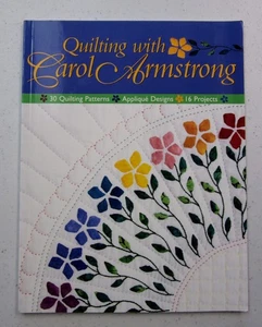 Quilting With Carol Armstrong 30 Quilting Patterns 16 Projects Appliqué - Picture 1 of 13