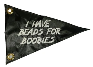 12"x 18" Triangle I HAVE BEADS FOR BOOBIES Safety Whip Flag. Great on Jeep UTV  - Picture 1 of 5