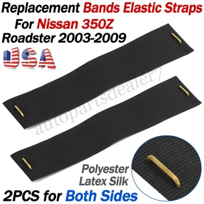 For Nissan 350Z Roadster Replacement Convertible Bands Elastic Straps 2003-2009 - Image 1 of 4
