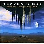 Heaven's Cry : Food for Thought Substitute CD (2004) ***NEW*** Amazing Value