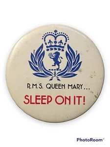 Queen Mary Button R.M.S. Royal Mail Ship Sleep On It! Collectible Pin Vintage - Picture 1 of 2