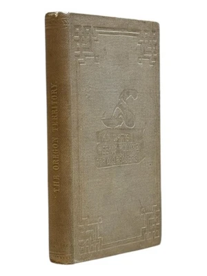 Pacific Northwest / Oregon Territory Geographical and Physical Account 1st 1846 - image 1 of 4