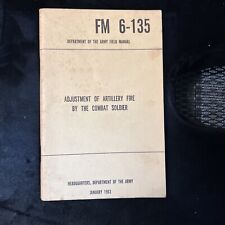 Army Field Manual Adjustment Of Artillery Fire By Combat Soldier FM 6-135 1963