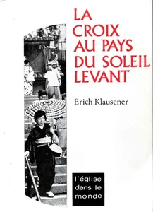 Das Kreuz im Land der aufgehenden Sonne | Erich Klausener | Guter Zustand - Bild 1 von 1
