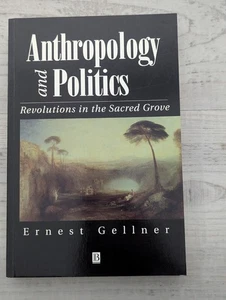 Anthropology and Politics: Revolutions in the Sacred Grove; Ernest Gelner VG+/PB - Imagen 1 de 5
