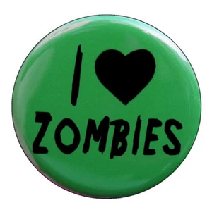 I LOVE ZOMBIES - Button Pinback Badge 1.5" Horror Goth - Picture 1 of 2