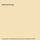 Alpha and Omega., John C. Burt