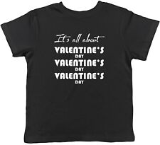 It's all about Valentine's Day Childrens Kids T-Shirt Boys Girls