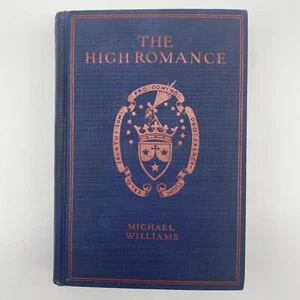 The High Romance By Michael Williams 1924 Antique Hardcover - Picture 1 of 6