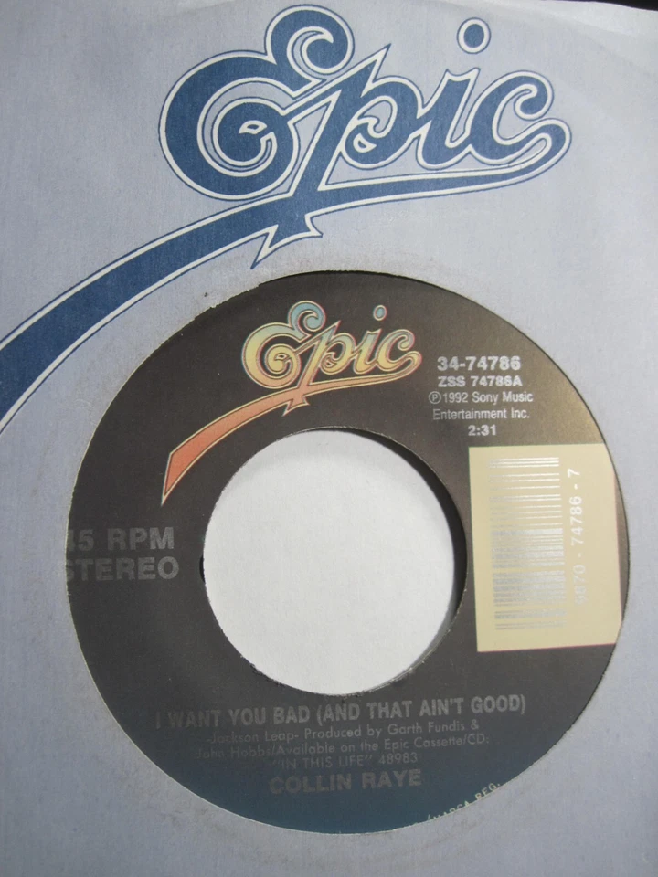 COLLIN RAYE * 45 * I Want You Bad * 1992 #7 * UNPLAYED MINT * EPIC Vinyl * NOS - Image 1 of 1