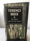 Terenci Moix - No Digas Que Fue Un Sueno,  1986 Hardcover, Spain  (Sp)