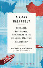 A Glass Half Full?: Rebalance, Reassurance, And Resolve In The U S -China S...
