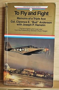 To Fly and Fight - Memoirs of a Triple Ace - 1st Bantam Edition PB   1991 - Picture 1 of 11