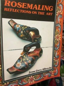 Rosemaling Reflections On The Art Painting Book-Gary Albrecht Signed-Florals/Sty - Picture 1 of 8