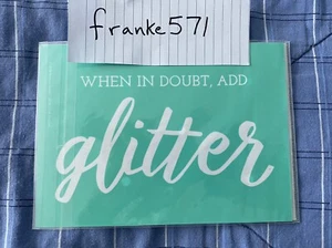 Chalk Couture When In Doubt Add Glitter Transfer (5x7) - Retired New A Transfer - Picture 1 of 2