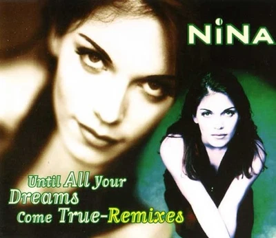 Nina – „Until All Your Dreams Come True“ (Remixes) - Bild 1 von 3