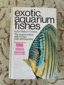 Exotic Aquarium Fishes: 1969 Edition - Dr. William T. Innes - Hardback Book - Bild 1 von 2