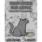 There's Nothing Good About It (Two Lumps) - Paperback NEW Grant, J 13/05/2018