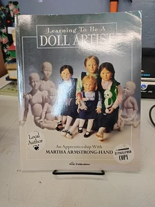 Learning to Be a Doll Artist by Martha Armstrong-Hand (1999, Softcover) SIGNED - Picture 1 of 9
