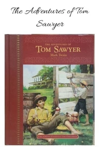 The Adventures Of Tom Sawyer The Great Classics For Children By Mark Twain 2004 - Picture 1 of 7
