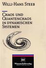 Chaos und Quantenchaos in dynamischen Systemen. Steeb, Willi-Hans: