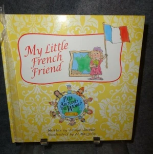 BOOK: MY LITTLE FRENCH FRIEND--PALS AROUND THE WORLD VOLUME I - CHILDREN IN'TL - Picture 1 of 11