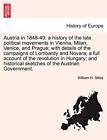 Austria In 1848-49: A History Of The Late Political Movements In Vienna, Mila-,